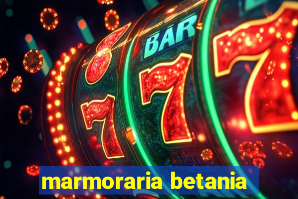 marmoraria betania